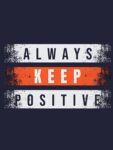 Always Keep Positive T-shirt for men